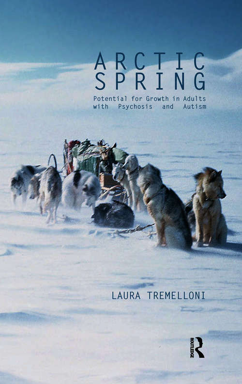 Book cover of Arctic Spring: Potential for Growth in Adults with Psychosis and Autism