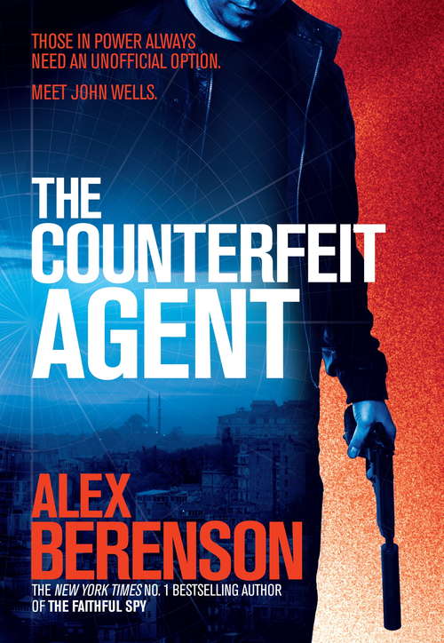 Book cover of The Counterfeit Agent (The\john Wells Ser. #8)