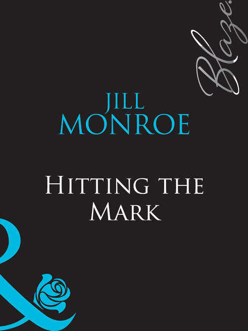 Book cover of Hitting the Mark (ePub First edition) (Mills And Boon Blaze Ser.)