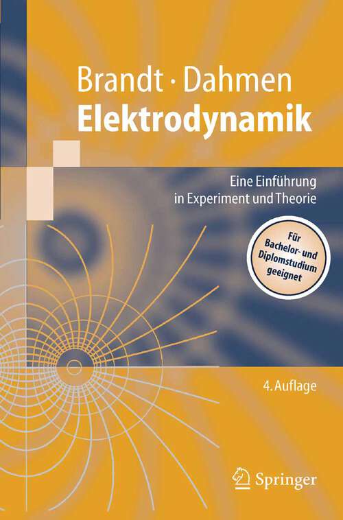 Book cover of Elektrodynamik: Eine Einführung in Experiment und Theorie (4. Aufl. 2005) (Springer-Lehrbuch)