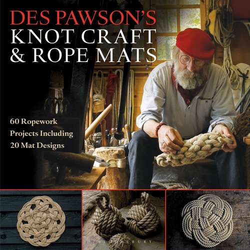 Book cover of Des Pawson's Knot Craft and Rope Mats: 60 Ropework Projects Including 20 Mat Designs