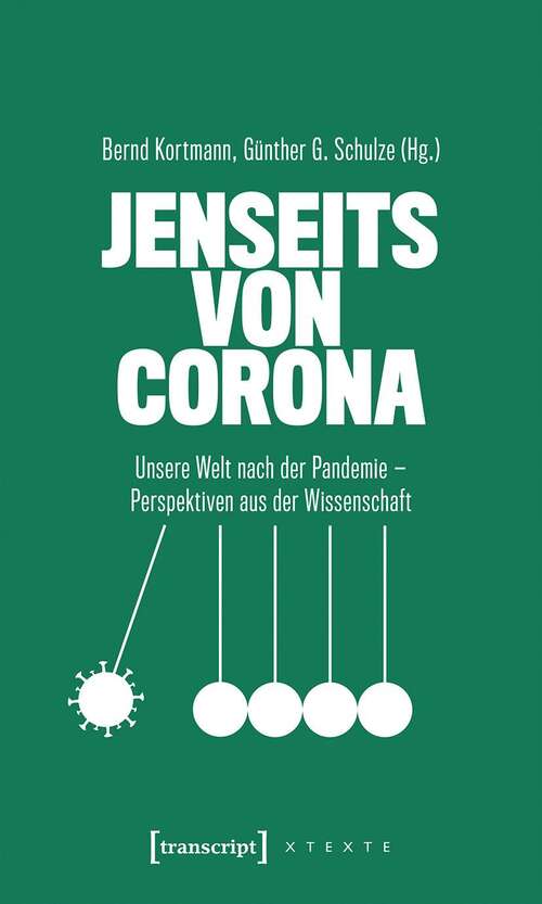 Book cover of Jenseits von Corona: Unsere Welt nach der Pandemie - Perspektiven aus der Wissenschaft (X-Texte zu Kultur und Gesellschaft)