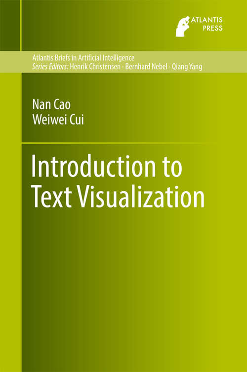 Book cover of Introduction to Text Visualization (1st ed. 2016) (Atlantis Briefs in Artificial Intelligence #1)