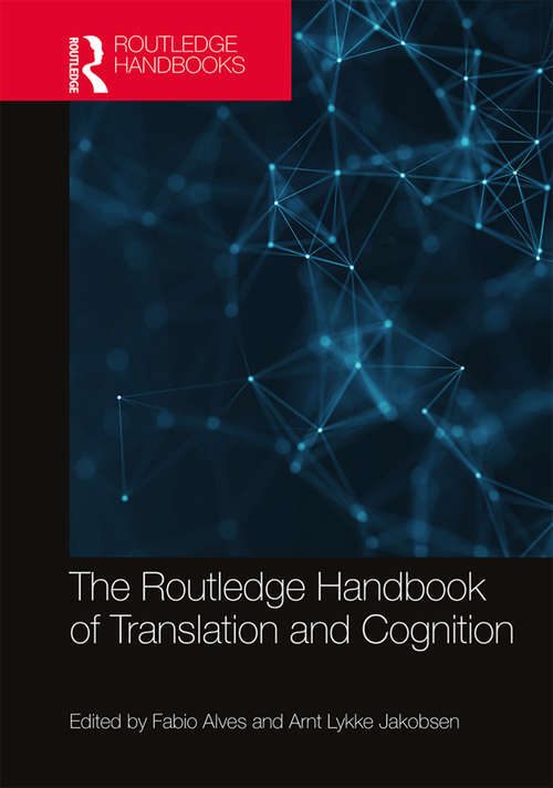 Book cover of The Routledge Handbook of Translation and Cognition (Routledge Handbooks in Translation and Interpreting Studies)