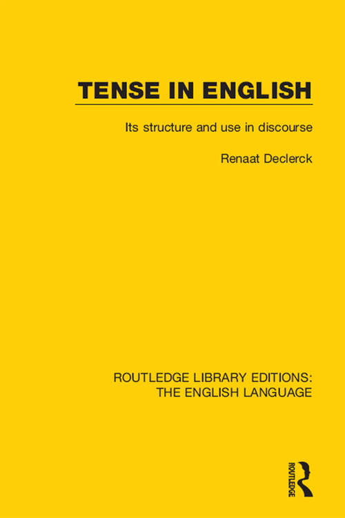 Book cover of Tense in English: Its Structure and Use in Discourse (Routledge Library Editions: The English Language)