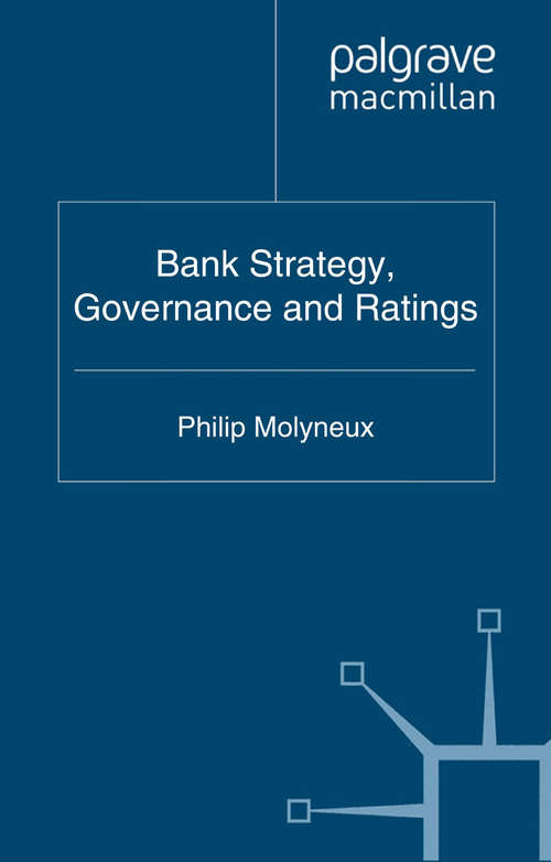 Book cover of Bank Strategy, Governance and Ratings (2011) (Palgrave Macmillan Studies in Banking and Financial Institutions)