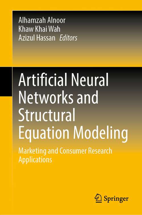 Book cover of Artificial Neural Networks and Structural Equation Modeling: Marketing and Consumer Research Applications (1st ed. 2022)