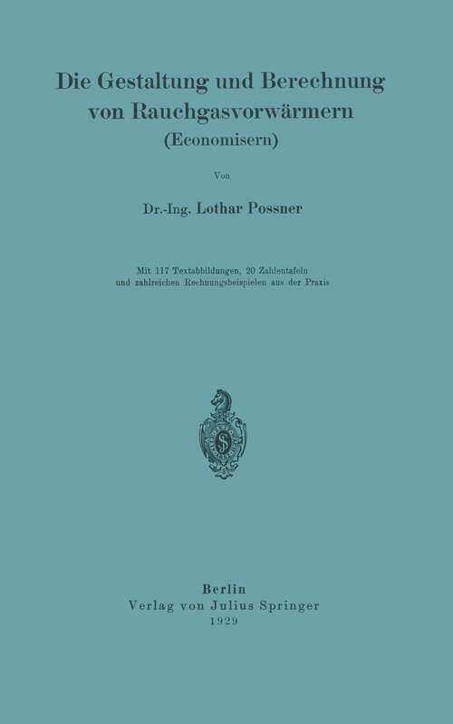 Book cover of Die Gestaltung und Berechnung von Rauchgasvorwärmern (Economisern) (1929)