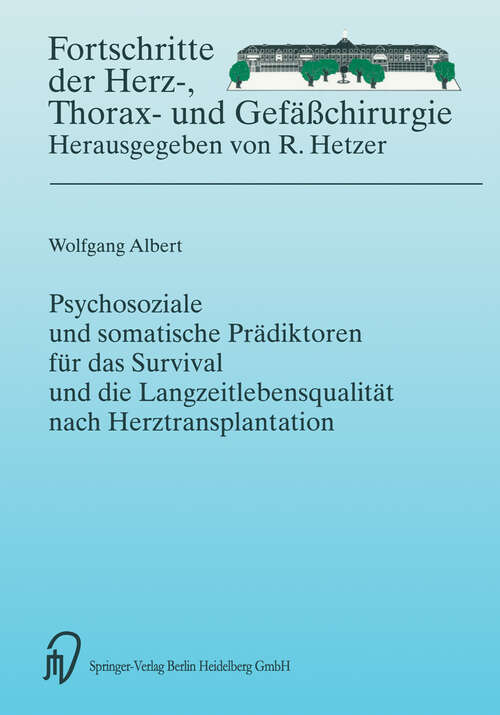 Book cover of Psychosoziale und somatische Prädiktoren für das Survival und die Langzeitlebensqualität nach Herztransplantation (2004) (Fortschritte in der Herz-, Thorax- und Gefäßchirurgie #5)
