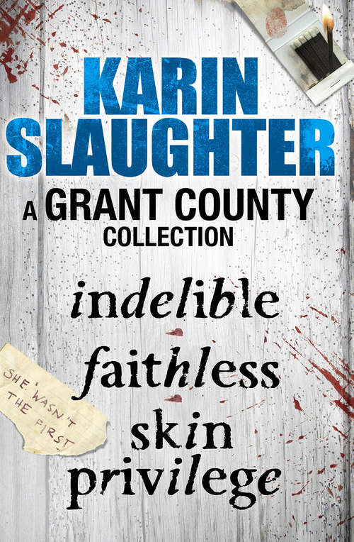 Book cover of A Grant County Collection: Indelible, Faithless and Skin Privilege (Grant County Ser.: Bks. 4-6)