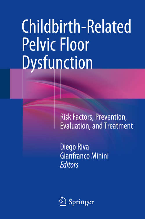 Book cover of Childbirth-Related Pelvic Floor Dysfunction: Risk Factors, Prevention, Evaluation, and Treatment (1st ed. 2016)