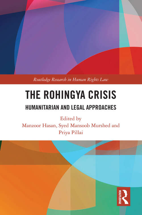 Book cover of The Rohingya Crisis: Humanitarian and Legal Approaches (Routledge Research in Human Rights Law)