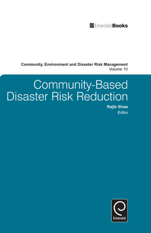 Book cover of Community Based Disaster Risk Reduction (Community, Environment and Disaster Risk Management #10)