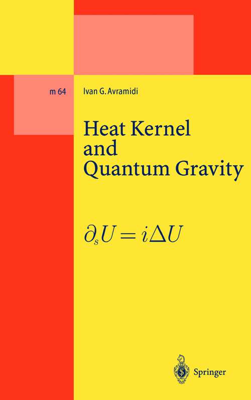 Book cover of Heat Kernel and Quantum Gravity (2000) (Lecture Notes in Physics Monographs #64)