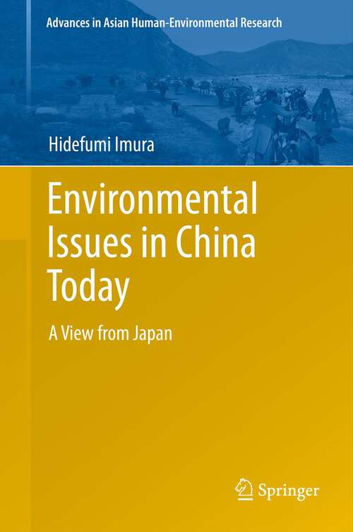 Book cover of Environmental Issues in China Today: A View from Japan (2013) (Advances in Asian Human-Environmental Research)