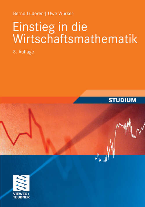 Book cover of Einstieg in die Wirtschaftsmathematik (8. Aufl. 2011) (Studienbücher Wirtschaftsmathematik)