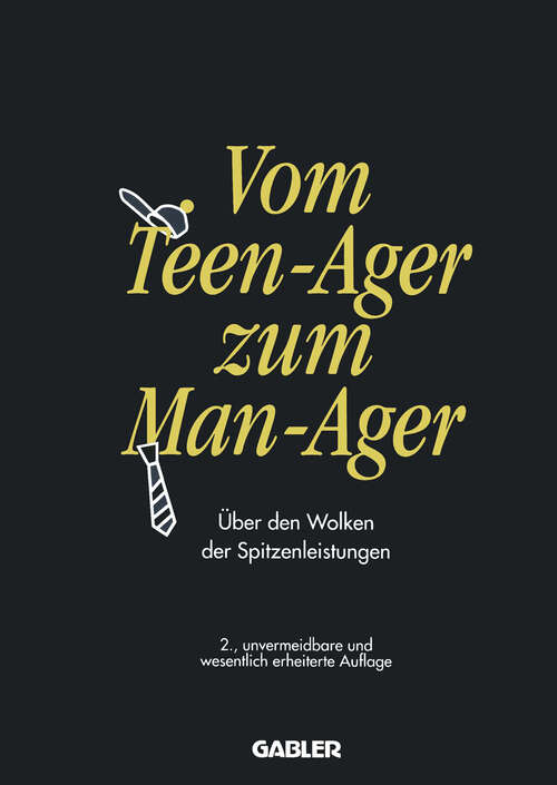 Book cover of Vom Teen-Ager zum Man-Ager: Über den Wolken der Spitzenleistungen (2. Aufl. 1996)