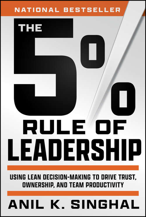 Book cover of The 5% Rule of Leadership: Using Lean Decision-Making to Drive Trust, Ownership, and Team Productivity