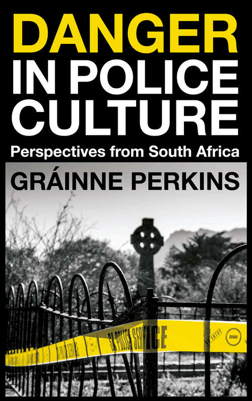 Book cover of Danger in Police Culture: Perspectives from South Africa