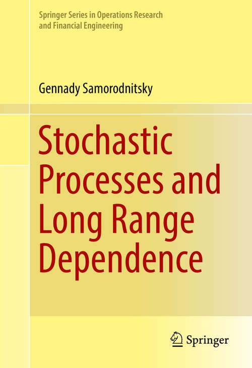 Book cover of Stochastic Processes and Long Range Dependence (1st ed. 2016) (Springer Series in Operations Research and Financial Engineering)