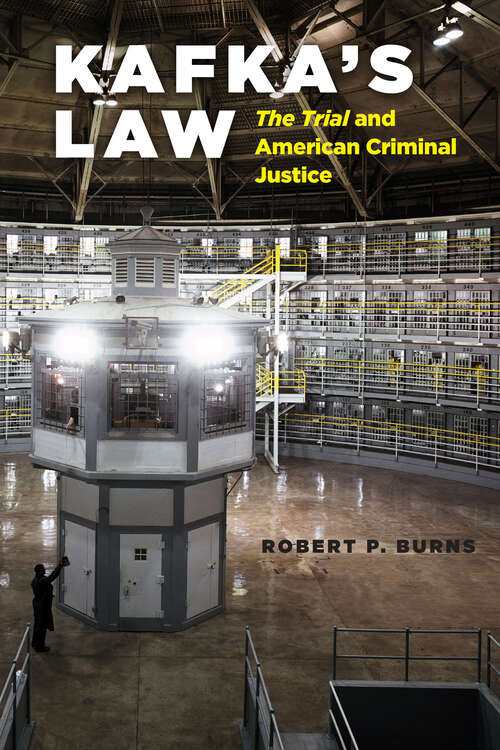 Book cover of Kafka's Law: "The Trial" and American Criminal Justice