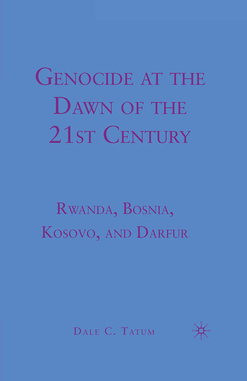 Book cover of Genocide at the Dawn of the Twenty-First Century: Rwanda, Bosnia, Kosovo, and Darfur (2010)