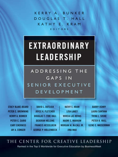 Book cover of Extraordinary Leadership: Addressing the Gaps in Senior Executive Development (J-B CCL (Center for Creative Leadership) #133)