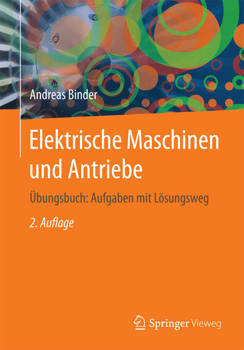 Book cover of Elektrische Maschinen und Antriebe: Übungsbuch: Aufgaben mit Lösungsweg