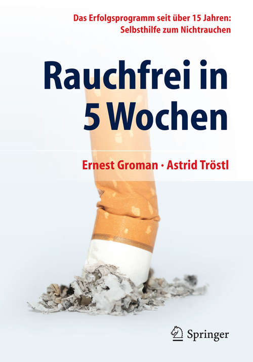 Book cover of Rauchfrei in 5 Wochen: Das Erfolgsprogramm seit über 15 Jahren: Selbsthilfe zum Nichtrauchen (2014)