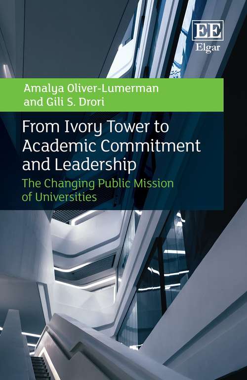 Book cover of From Ivory Tower to Academic Commitment and Leadership: The Changing Public Mission of Universities (Elgar Original Reference Ser.)