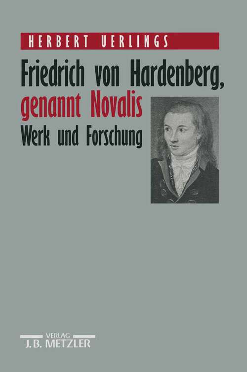 Book cover of Friedrich von Hardenberg, genannt Novalis: Werk und Forschung (1. Aufl. 1991)