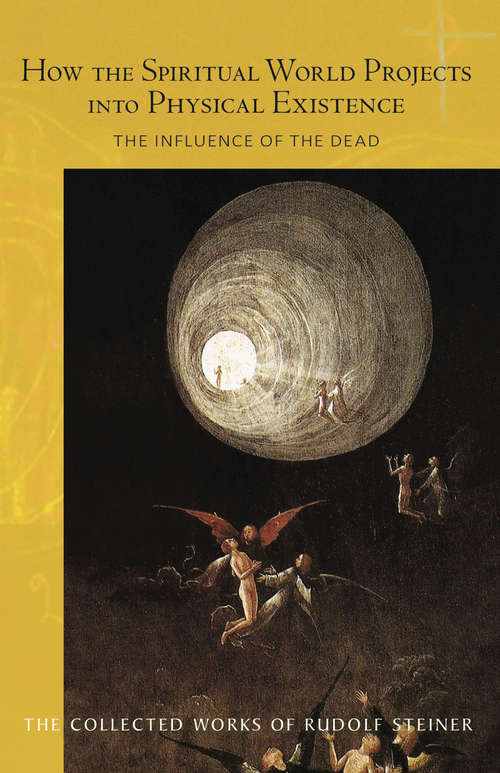 Book cover of How the Spiritual World Projects into Physical Existence: The Influence of the Dead