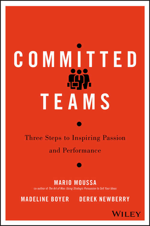 Book cover of Committed Teams: Three Steps to Inspiring Passion and Performance