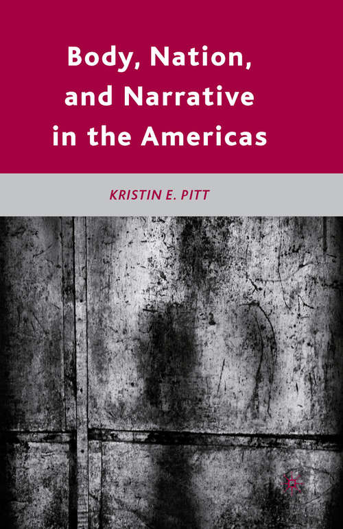 Book cover of Body, Nation, and Narrative in the Americas (2010)