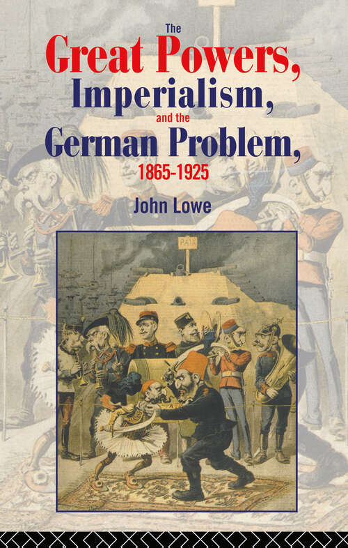 Book cover of The Great Powers, Imperialism and the German Problem 1865-1925 (1st Edition)