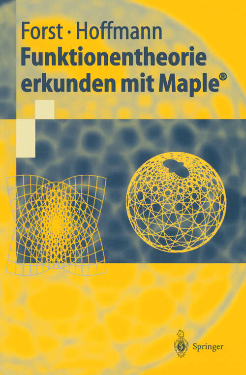 Book cover of Funktionentheorie erkunden mit Maple® (2002) (Springer-Lehrbuch)