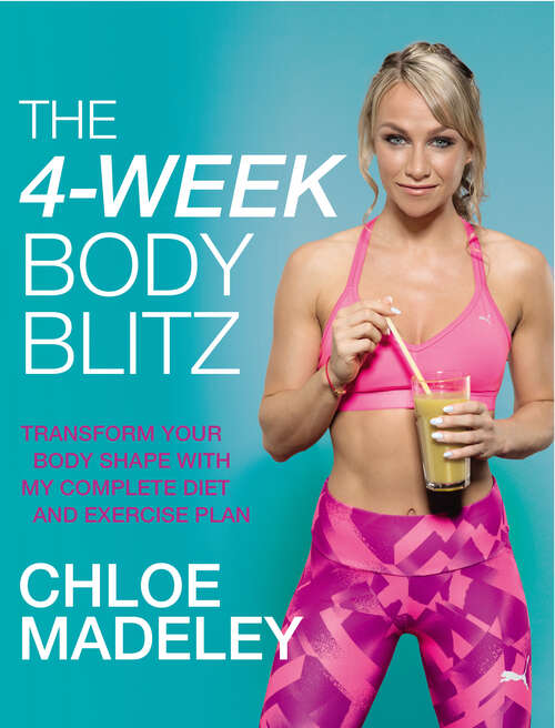 Book cover of The 4-Week Body Blitz: Transform Your Body Shape with My Complete Diet and Exercise Plan