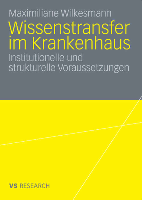 Book cover of Wissenstransfer im Krankenhaus: Institutionelle und strukturelle Voraussetzungen (2009)