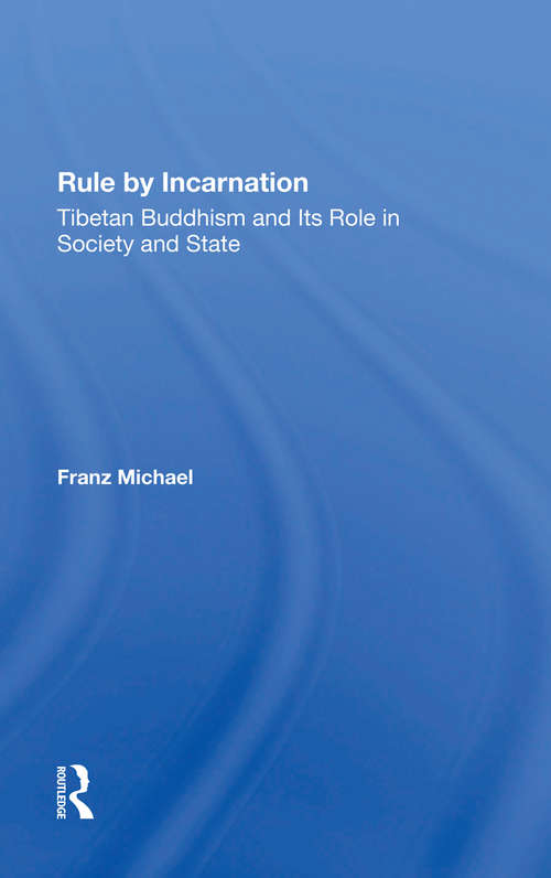 Book cover of Rule By Incarnation: Tibetan Buddhism And Its Role In Society And State