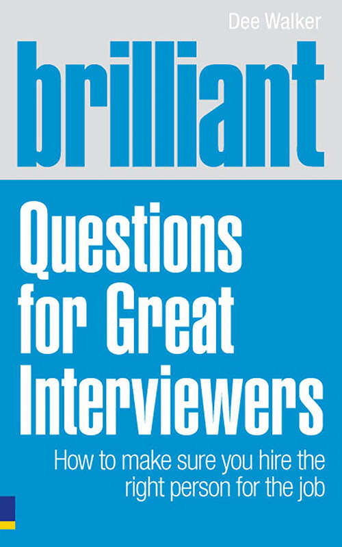 Book cover of Brilliant Questions For Great Interviewers: How to make sure you hire the right person for the job