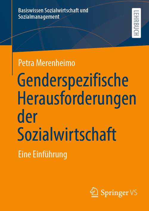 Book cover of Genderspezifische Herausforderungen der Sozialwirtschaft: Eine Einführung (1. Aufl. 2023) (Basiswissen Sozialwirtschaft und Sozialmanagement)
