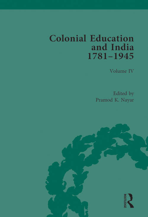 Book cover of Colonial Education and India 1781-1945: Volume IV