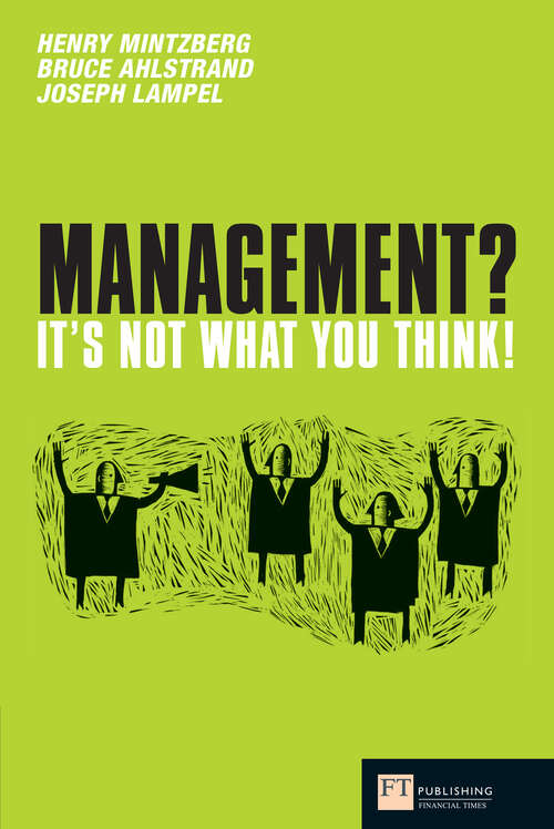 Book cover of Management: It's Not What You Think! (Financial Times Series)