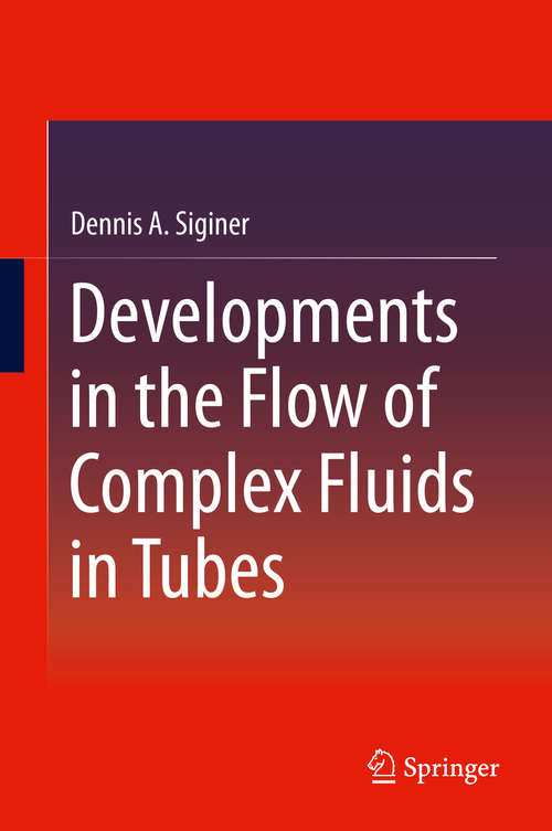 Book cover of Developments in the Flow of Complex Fluids in Tubes (2015) (SpringerBriefs in Applied Sciences and Technology #15)