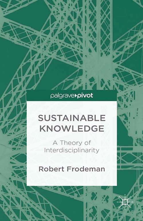 Book cover of Sustainable Knowledge: A Theory of Interdisciplinarity (2014)