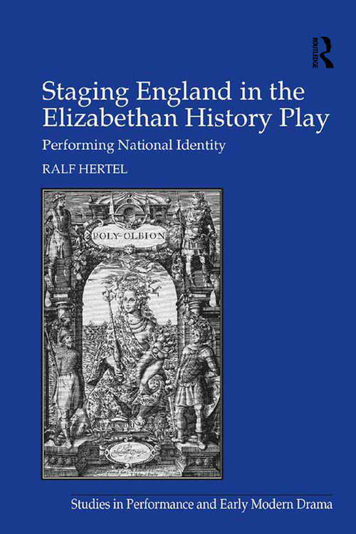 Book cover of Staging England in the Elizabethan History Play: Performing National Identity