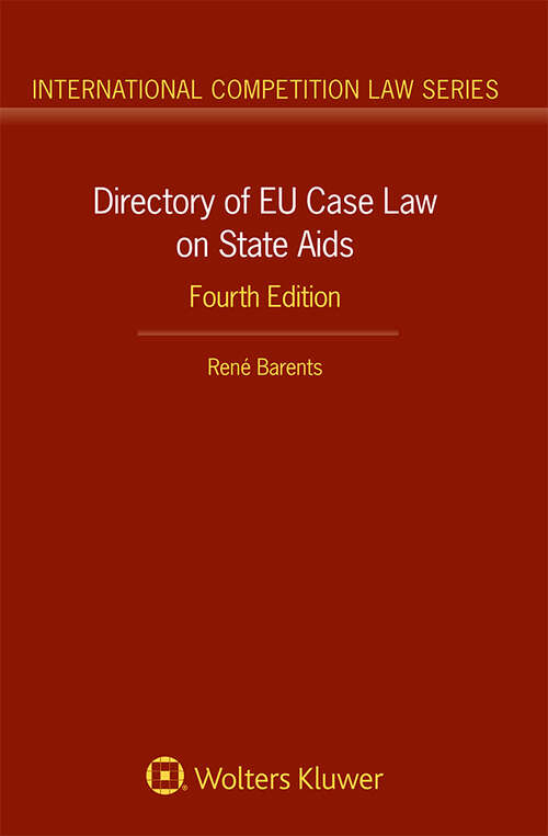 Book cover of Directory of EU Case Law on State Aids (International Competition Law Series #37)