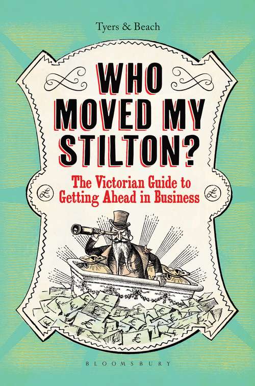 Book cover of Who Moved My Stilton?: The Victorian Guide to Getting Ahead in Business