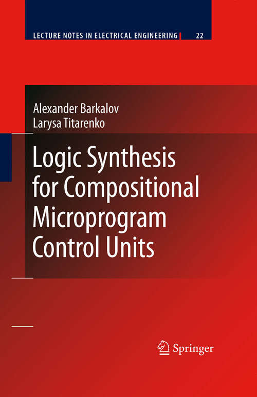 Book cover of Logic Synthesis for Compositional Microprogram Control Units (2008) (Lecture Notes in Electrical Engineering #22)