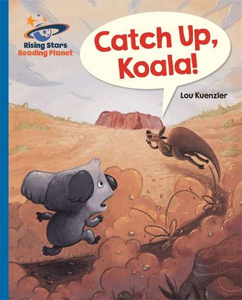 Book cover of Catch Up, Koala! (Rising Stars Reading Planet Ser.)